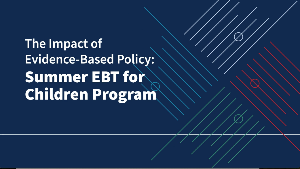 The Impact of Evidence-Based Policy: Summer EBT for Children Program